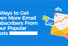 9 Ways to Get Even More Email Subscribers From Your Most Popular Posts