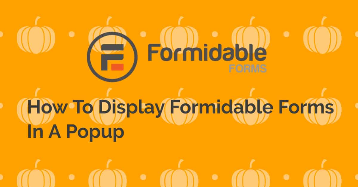 how display formidable forms in a popup