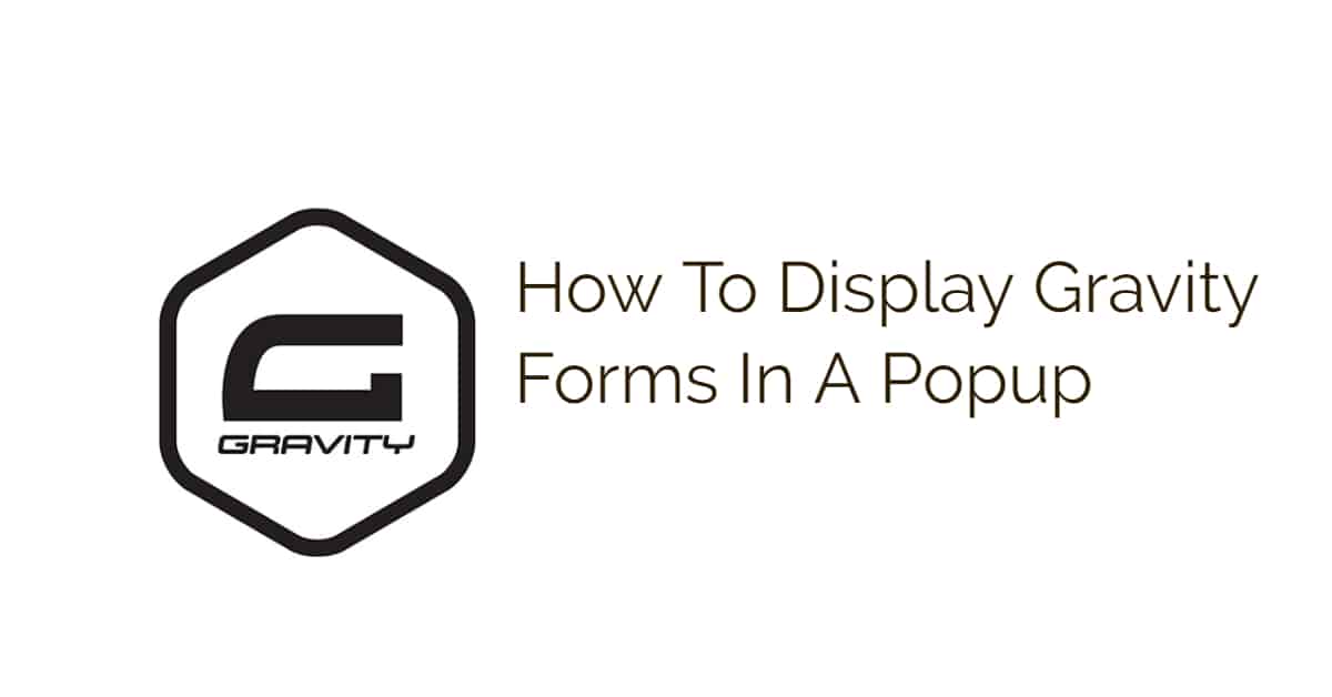 how to display gravity forms in a popup