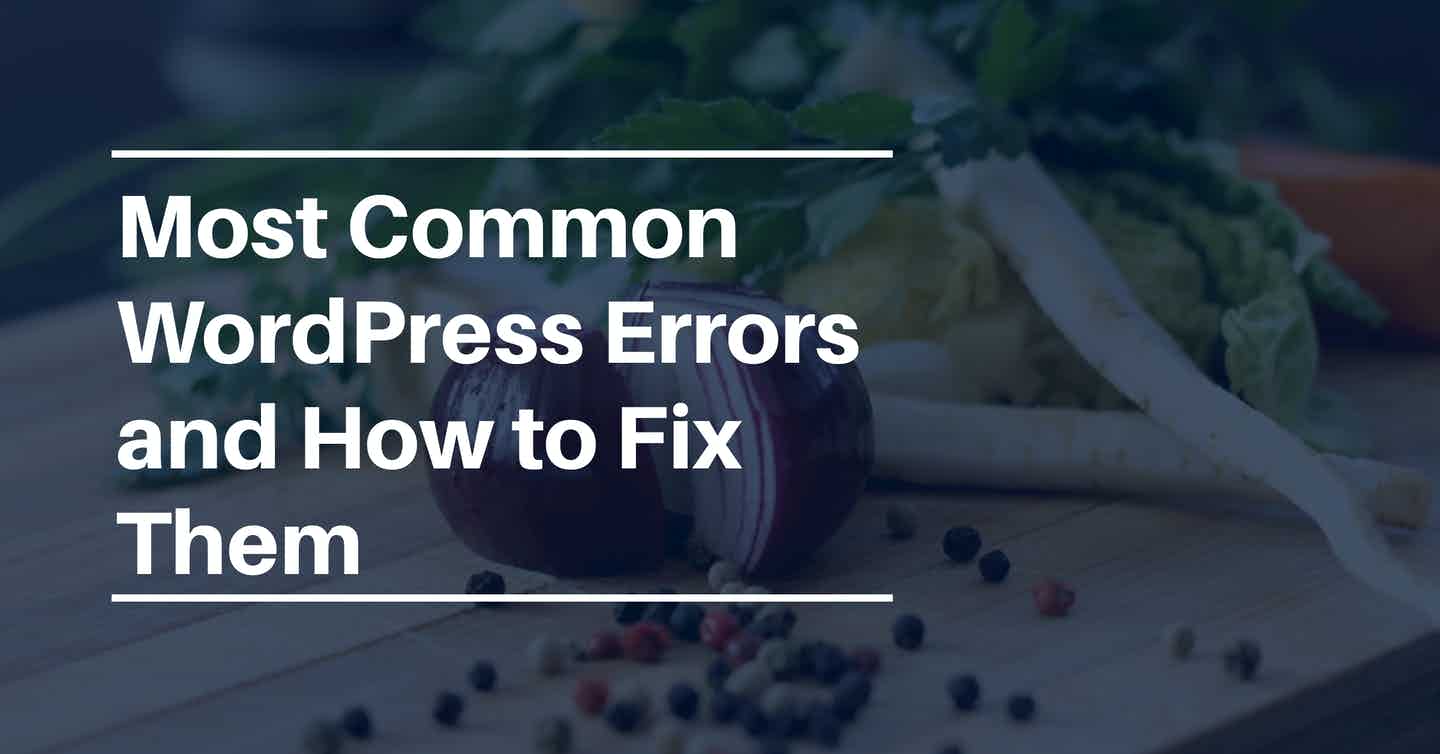 35+ Most Common WordPress Errors and How to Fix Them?