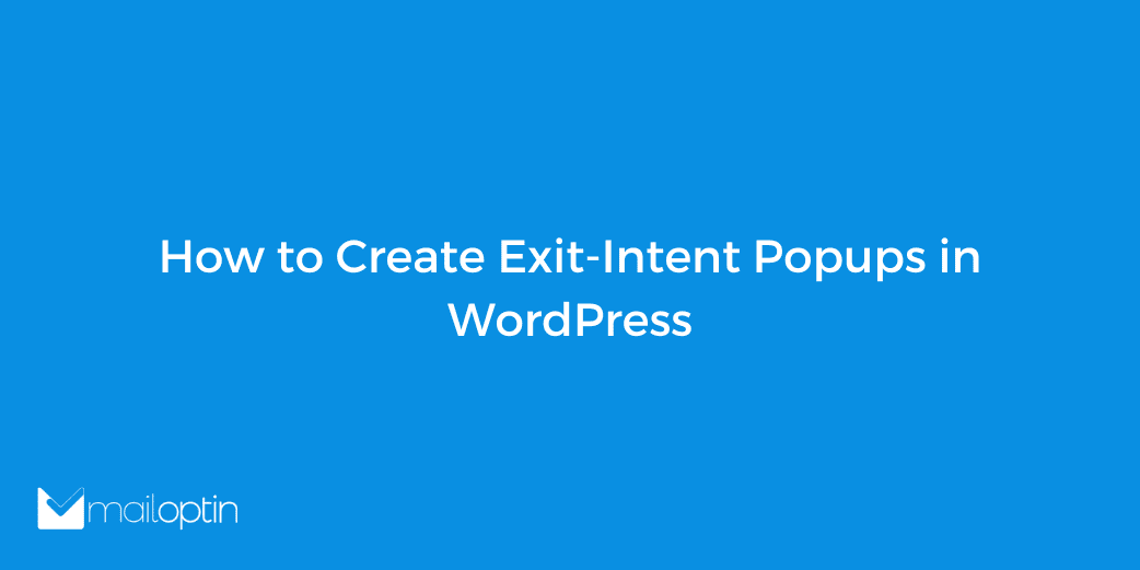 how-to-create-exit-intent-popups-in-wordpress-mailoptin